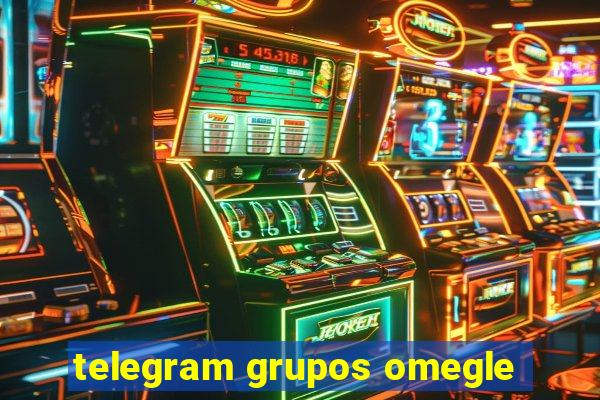 telegram grupos omegle